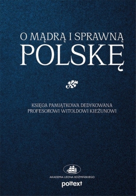 O mądrą i sprawną Polskę - Opracowanie zbiorowe