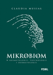 Mikrobiom w kosmetologii, trychologii i dermatologii - Claudia Musiał