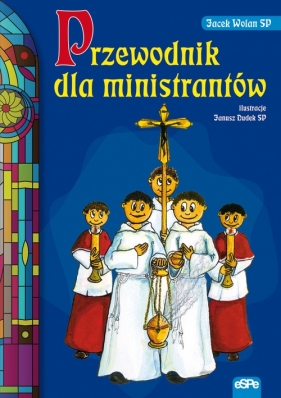 Przewodnik dla ministrantów - Wolan Jacek