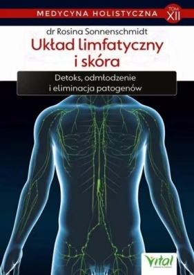 Układ limfatyczny i skóra. Medycyna holistyczna. Tom 12 - Rosina Sonnenschmidt