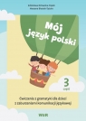 Mój język polski. Ćwiczenia z gramatyki... cz.3 Zdzisława Orłowska-Popek, Marzena Błasiak-Tytuła