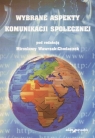 Wybrane aspekty komunikacji społecznej Mirosława Wawrzak-Chodaczek (red.)