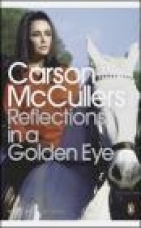 Reflections in a Golden Eye Carson McCullers, C McCullers