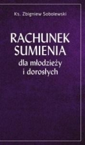 Rachunek sumienia dla młodzieży i dorosłych - Zbigniew Sobolewski
