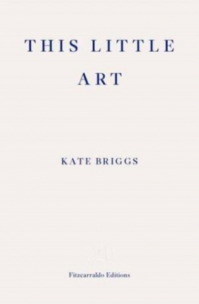 This Little Art - Kate Briggs