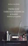 Twórczość Tadeusza Różewicza w radiu Studium przypadku Barbara Zwolińska