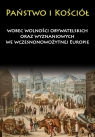 Państwo i Kościół wobec wolności obywatelskich oraz wyznaniowych we