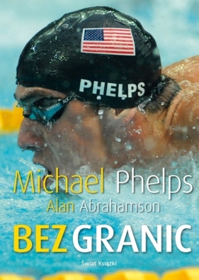 Bez granic - Phelps Michael, Abrahamson Alan