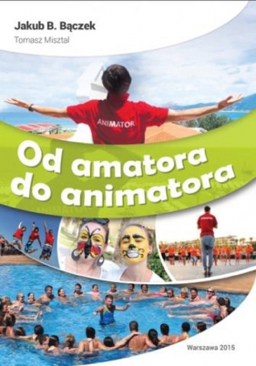 Od amatora do animatora - Jakub Bączek