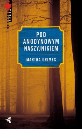 Pod Anodynowym Naszyjnikiem - Martha Grimes