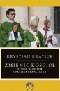 Zmienić Kościół.Synod młodych i papieża Franciszka - Krystian Kratiuk