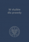 W służbie dla prawdy Prace historyczne dedykowane Zbigniewowi