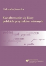 Kształtowanie się klasy polskich przyimków... Aleksandra Janowska