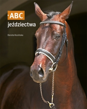 Abc jeździectwa - Dorota Kozińska