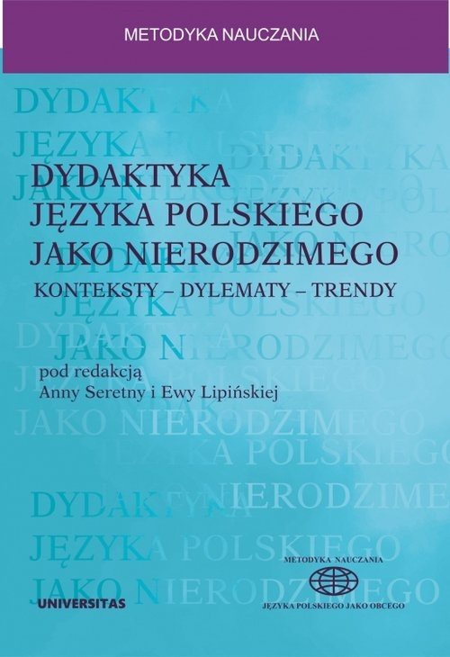 Dydaktyka języka polskiego jako nierodzimego: konteksty - dylematy - trendy