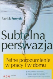 Subtelna perswazja Pełne porozumienie w pracy i w domu