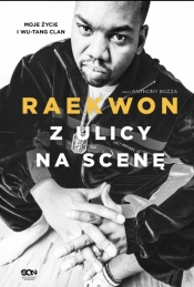 Z ulicy na scenę. Moje życie i Wu-Tang Clan - Anthony Bozza