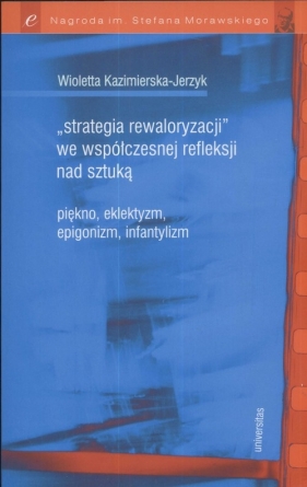 Strategia rewaloryzacji we współczesnej refleksji nad sztuką - Kazimierska-Jerzyk Wioletta