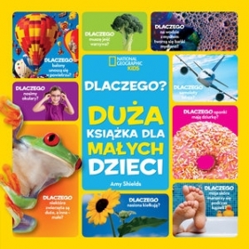 National Geographic Kids. Dlaczego? Duża książka dla małych dzieci (Uszkodzona okładka) - Amy Shields