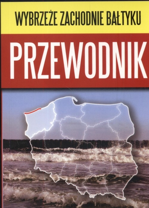 Przewodnik. Wybrzeże Zachodnie Bałtyku