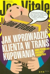 Jak wprowadzić klienta w trans kupowania - Joe Vitale