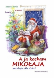 A ja kocham Mikołaja - Opracowanie zbiorowe