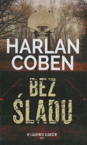 Bez śladu. Kolekcja W labiryncie kłamstw. Tom 9 - Harlan Coben