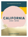 California: Living + Eating Recipes Inspired by the Golden State Maidment Eleanor