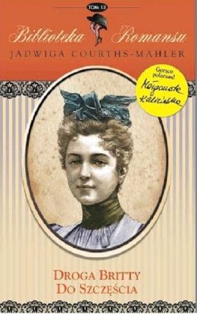 Droga Britty do szczęścia - Courths-Mahler Jadwiga<br />