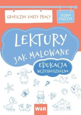 Lektury jak malowane - edukacja wczesnoszkolna KP - Sylwia Oszczyk