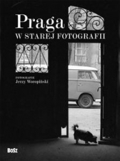 Praga w starej fotografii - Woropiński Jerzy