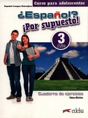 ¿Español? ¡Por supuesto! 3-A2+. Libro de ejercicios - Rebeca Martínez Aguirre