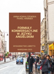 Formuły konwersacyjne w języku angielskim - Kowalczewska Anna, Wimmer Paweł
