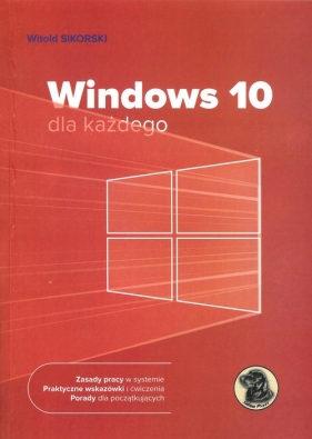 Windows 10 dla każdego - Sikorski Witold