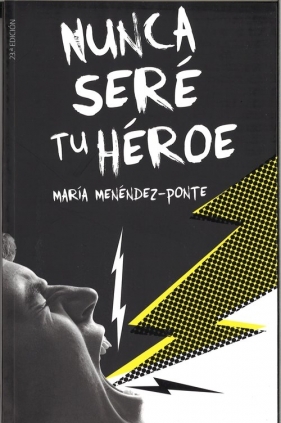 Nunca sere tu heroe - Menendez-Ponte Maria