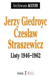 Jerzy Giedroyc Czesław Straszewicz Listy 1946-1962