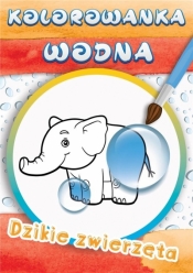 Wodne kolorowanki Dzikie zwierzęta - Opracowanie zbiorowe