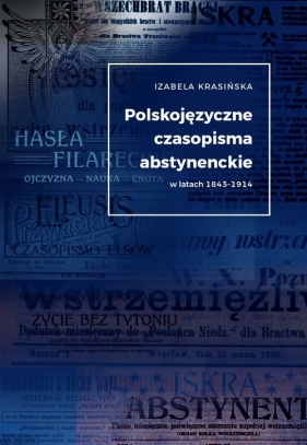 Polskojęzyczne czasopisma abstynenckie w latach 1843-1914 - Izabela M. Krasińska