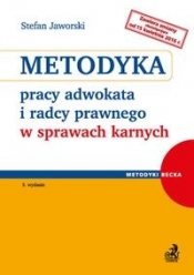 Metodyka pracy adwokata i radcy prawnego w sprawach karnych