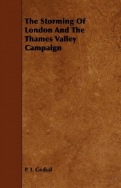 The Storming Of London And The Thames Valley Campaign