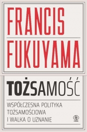 Tożsamość - Fukuyama Francis