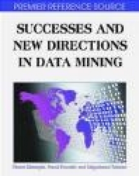 Successes and New Directions in Data Mining Pascal Poncelet, Florent Masseglia, Maguelonne Teisseire