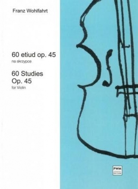 60 etiud op. 45 na skrzypce PWM - Franz Wohlfahrt