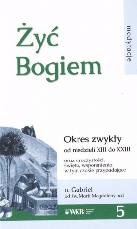 Żyć Bogiem 5 - Gabriel