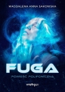 Fuga. Powieść Polifoniczna Magdalena Anna Sakowska