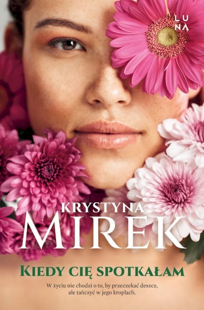 <img src='https://webimage.pl/pics/457/7/d9788368647457.jpg' style='height:440px' /> Kiedy cię spotkałam wyd. kieszonkowe