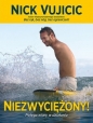 Niezwyciężony! - Nick Vujicic