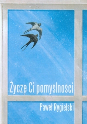 Życzę Ci pomyślności - Rygielski Paweł