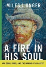  A Fire in His SoulVan Gogh, Paris, and the Making of an Artist