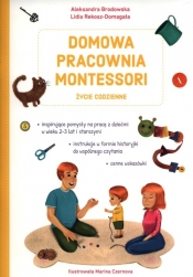 Domowa pracownia Montessori Życie codzienne - Rekosz-Domagała Lidia, Brodowska Aleksandra